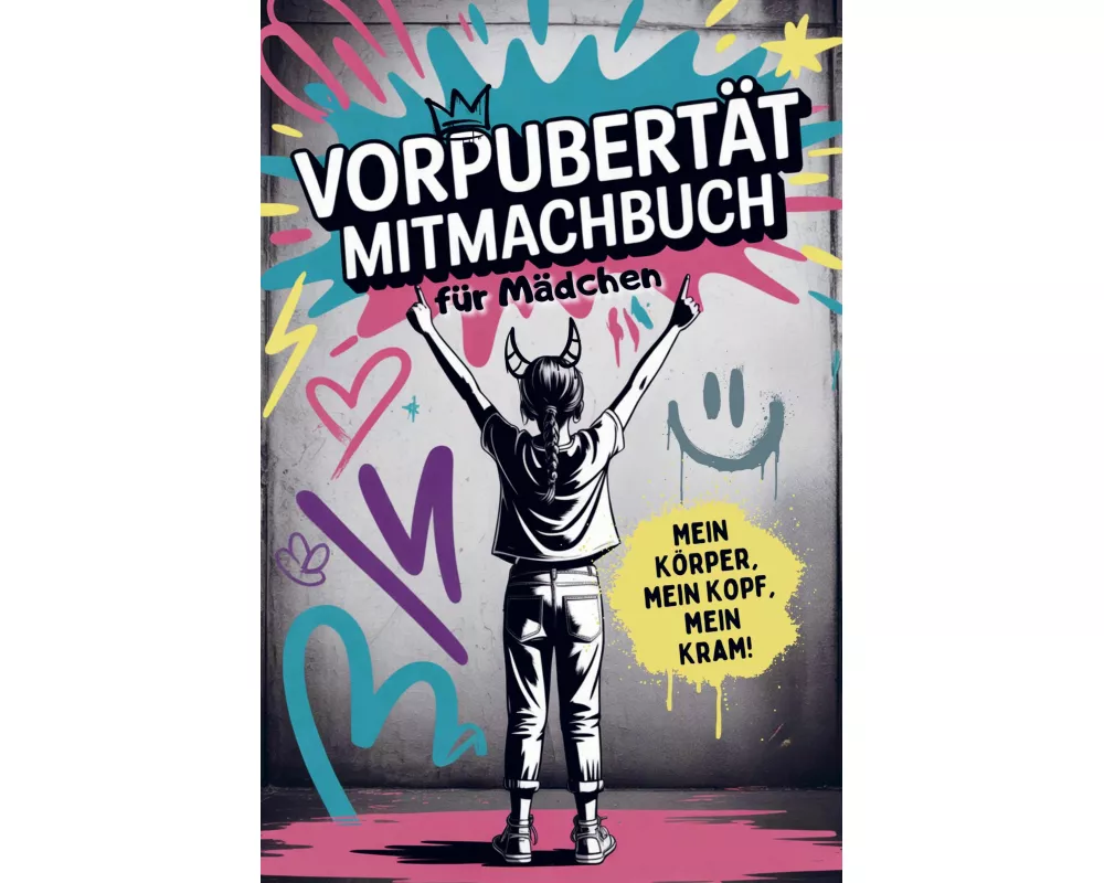 Vorpubertät Mitmachbuch für Mädchen - Mein Körper, mein Kopf, mein Kram
