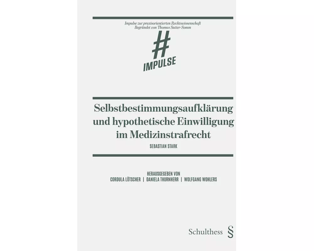 Selbstbestimmungsaufklärung und hypothetische Einwilligung im Medizinstrafrecht