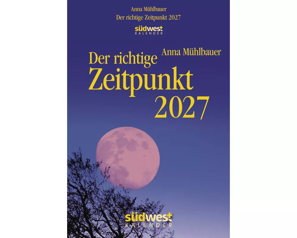 Der richtige Zeitpunkt 2027 - Tagesabreißkalender zum Aufstellen oder Aufhängen