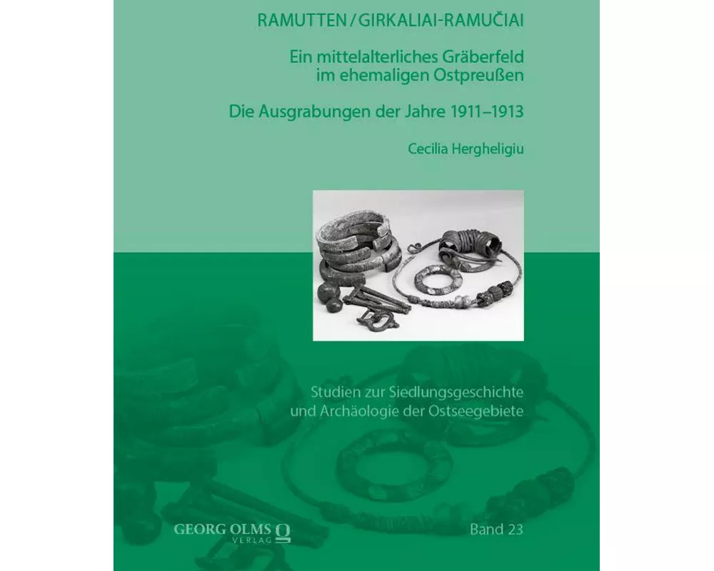 Ramutten/Girkaliai-Ramuciai - ein mittelalterliches Gräberfeld im ehemaligen Ostpreußen