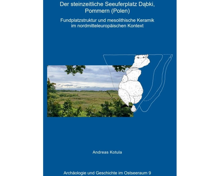 Der steinzeitliche Seeuferplatz Dabki, Pommern (Polen)