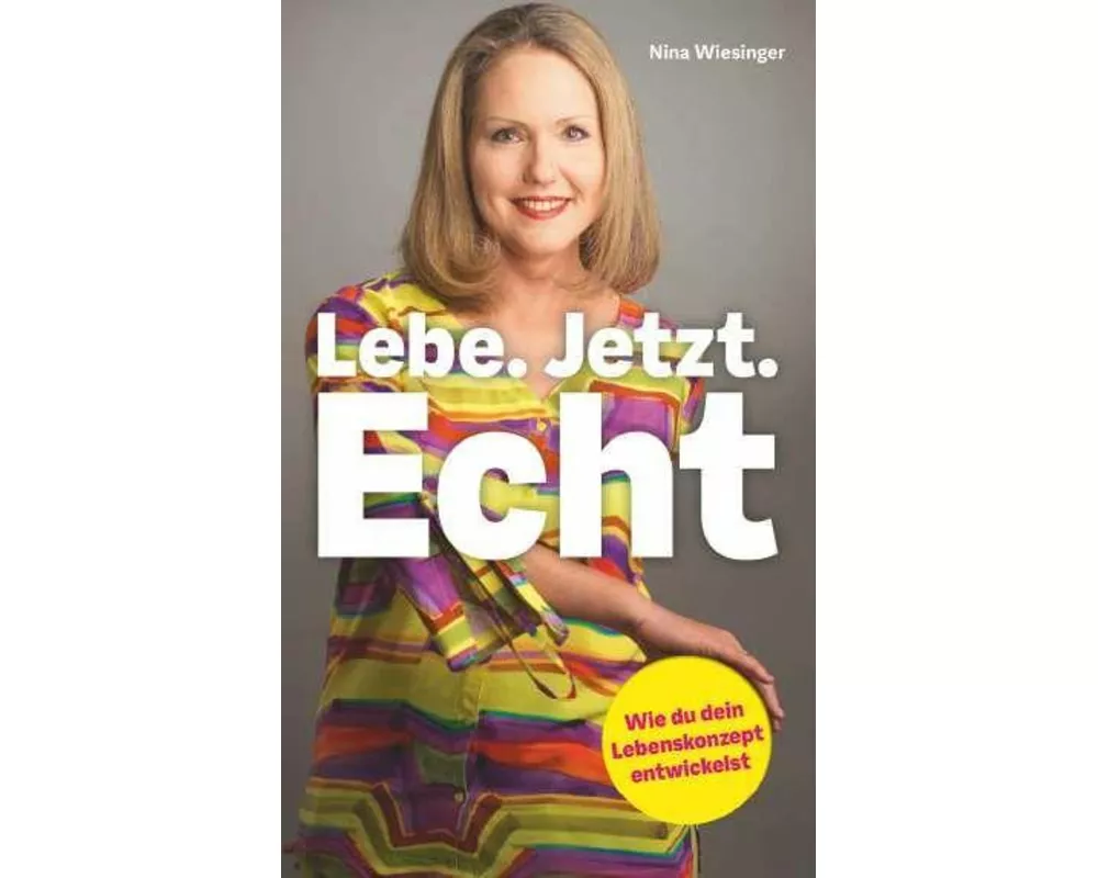 Lebe. Jetzt. Echt