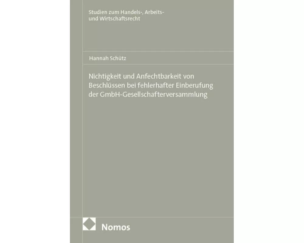 Nichtigkeit und Anfechtbarkeit von Beschlüssen bei fehlerhafter Einberufung der GmbH-Gesellschafterversammlung