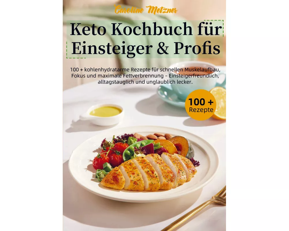 Keto Kochbuch für Einsteiger & Profis
