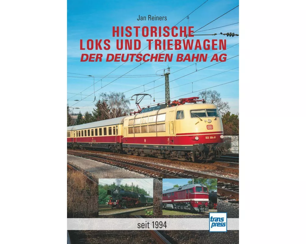 Historische Loks und Triebwagen der Deutschen Bahn AG
