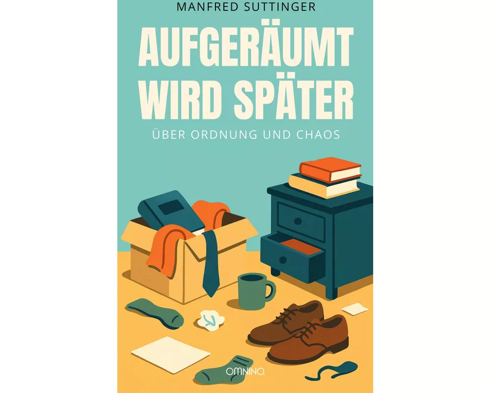 Aufgeräumt wird später