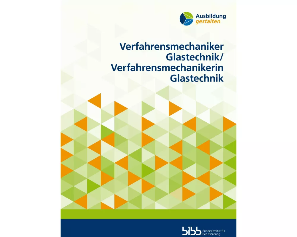 Verfahrensmechaniker Glastechnik/Verfahrensmechanikerin Glastechnik