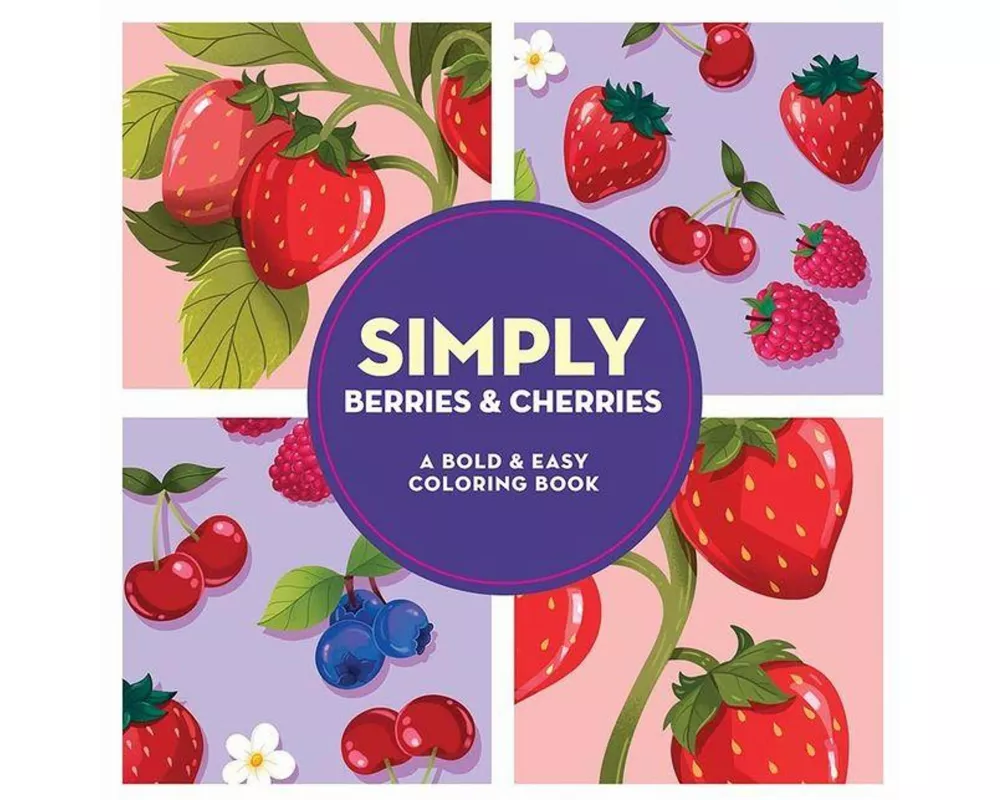Simply Berries & Cherries: A Bold & Easy Coloring Book