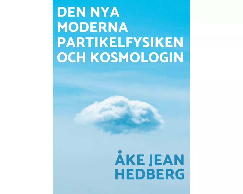 Den nya moderna partikelfysiken och kosmologin