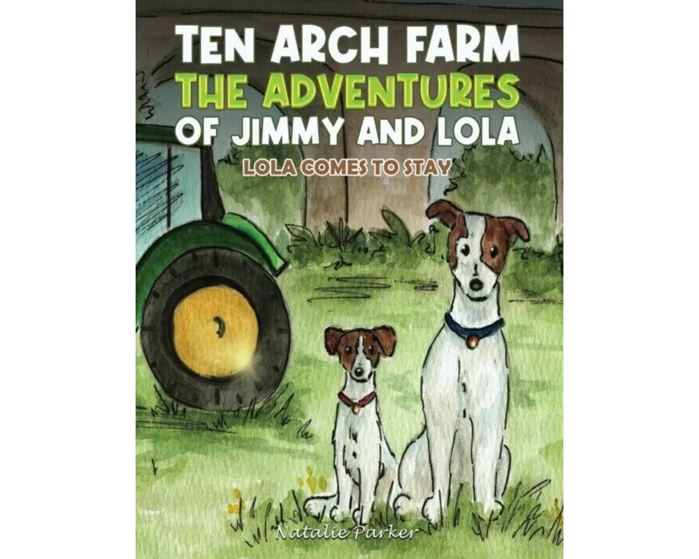 Ten Arch Farm - The Adventures of Jimmy and Lola