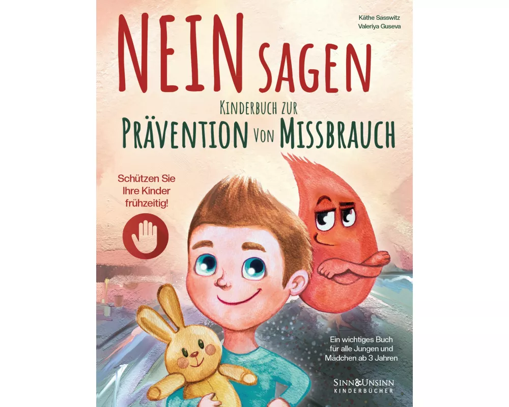 NEIN Sagen: Schützen Sie Ihre Kinder frühzeitig! Kinderbuch zur Prävention von Missbrauch - ein wichtiges Buch für alle Jungen und Mädchen ab 3 Jahren