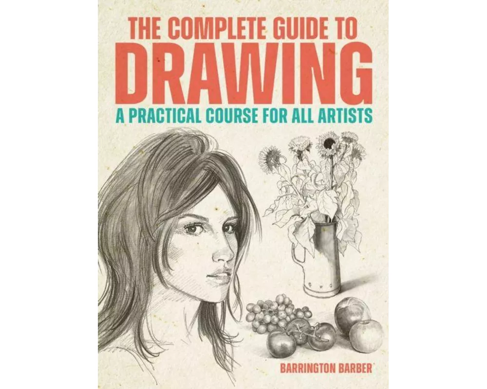The Complete Guide to Drawing