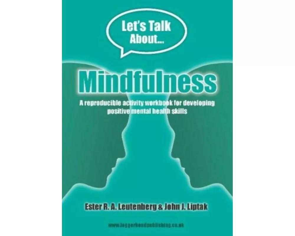 Mindfulness Workbook: Reproducible activities for developing positive mental health skills
