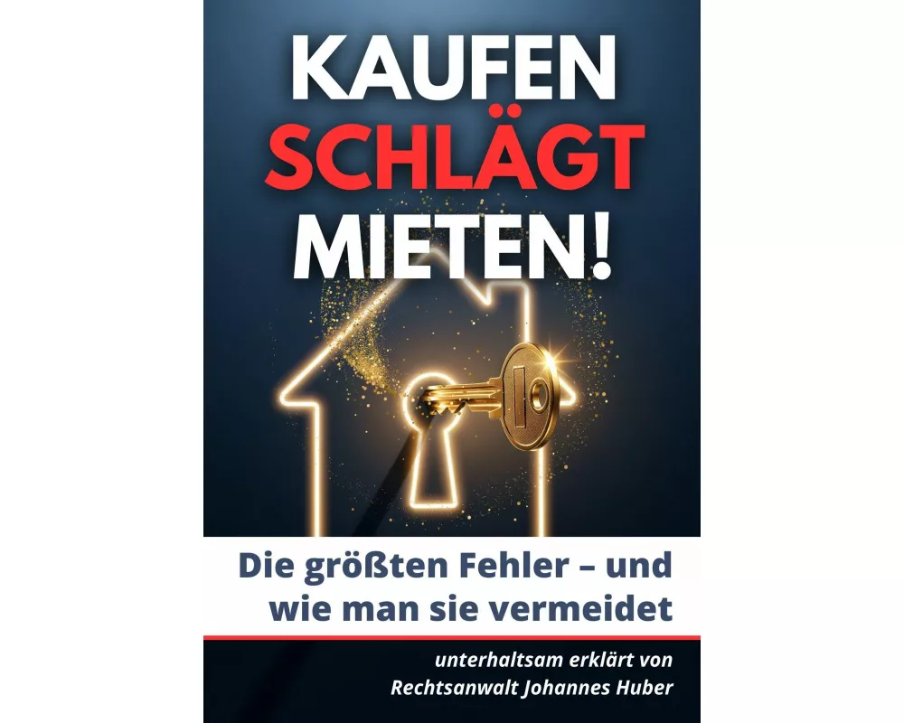 Kaufen schlägt Mieten - die größten Fehler und wie man sie vermeidet