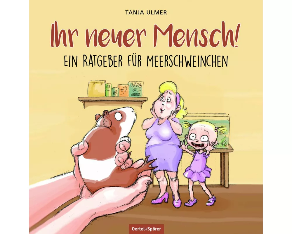 Ihr neuer Mensch! Ein Ratgeber für Meerschweinchen