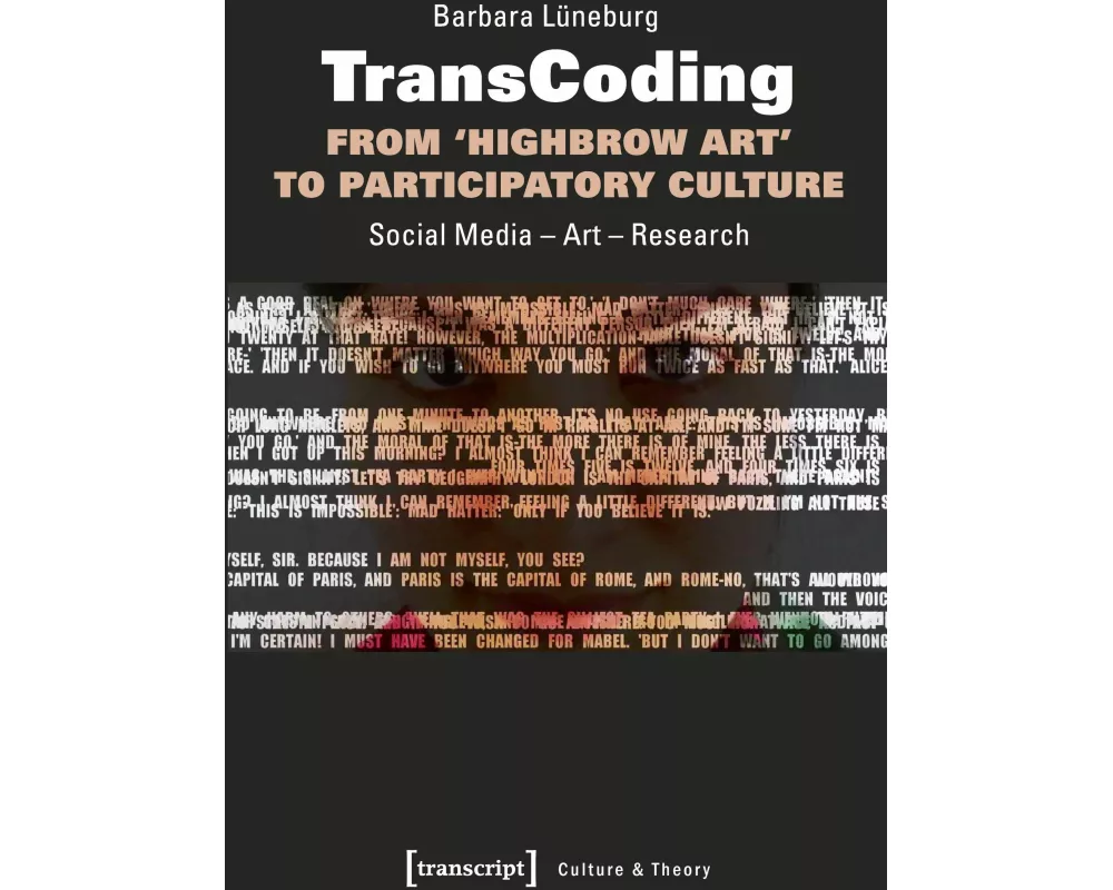 TransCoding - From ¿Highbrow Art¿ to Participatory Culture