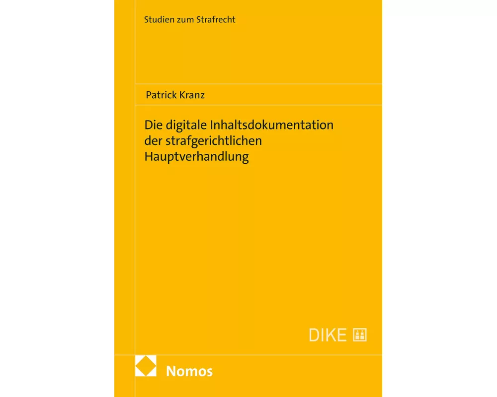 Die digitale Inhaltsdokumentation der strafgerichtlichen Hauptverhandlung