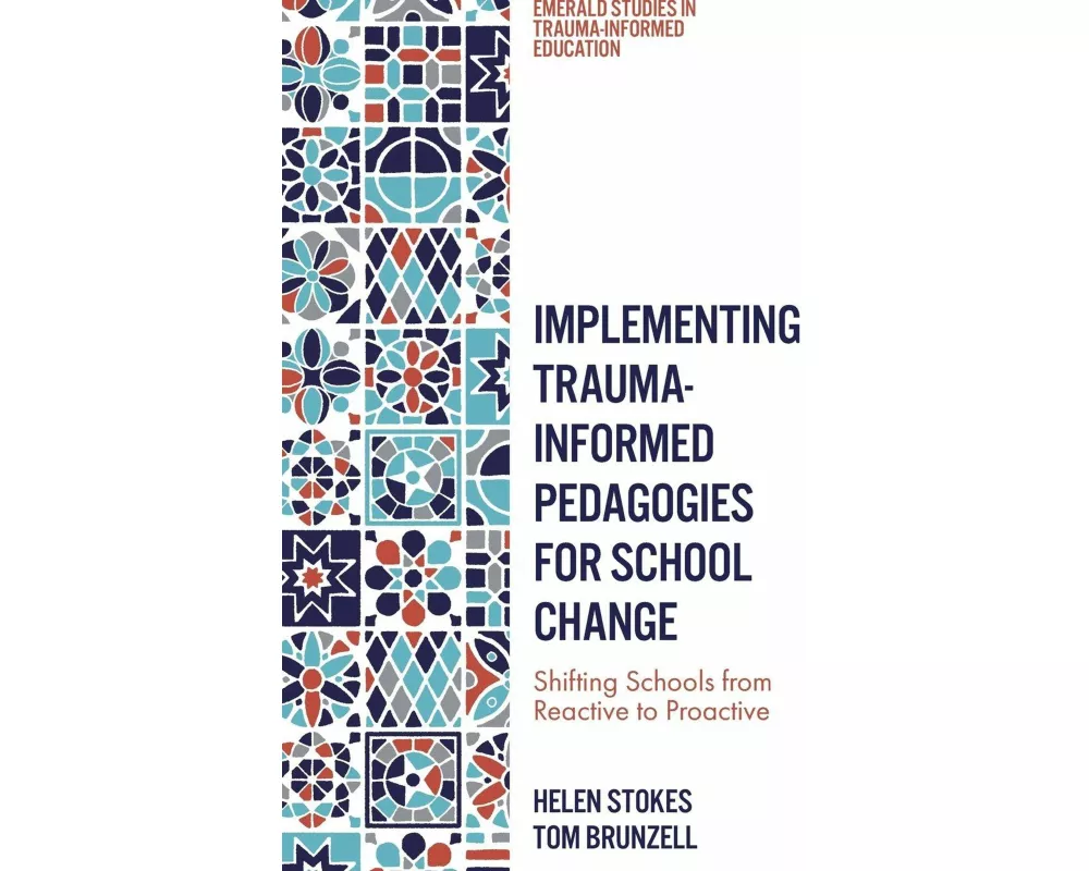 Implementing Trauma-Informed Pedagogies for School Change