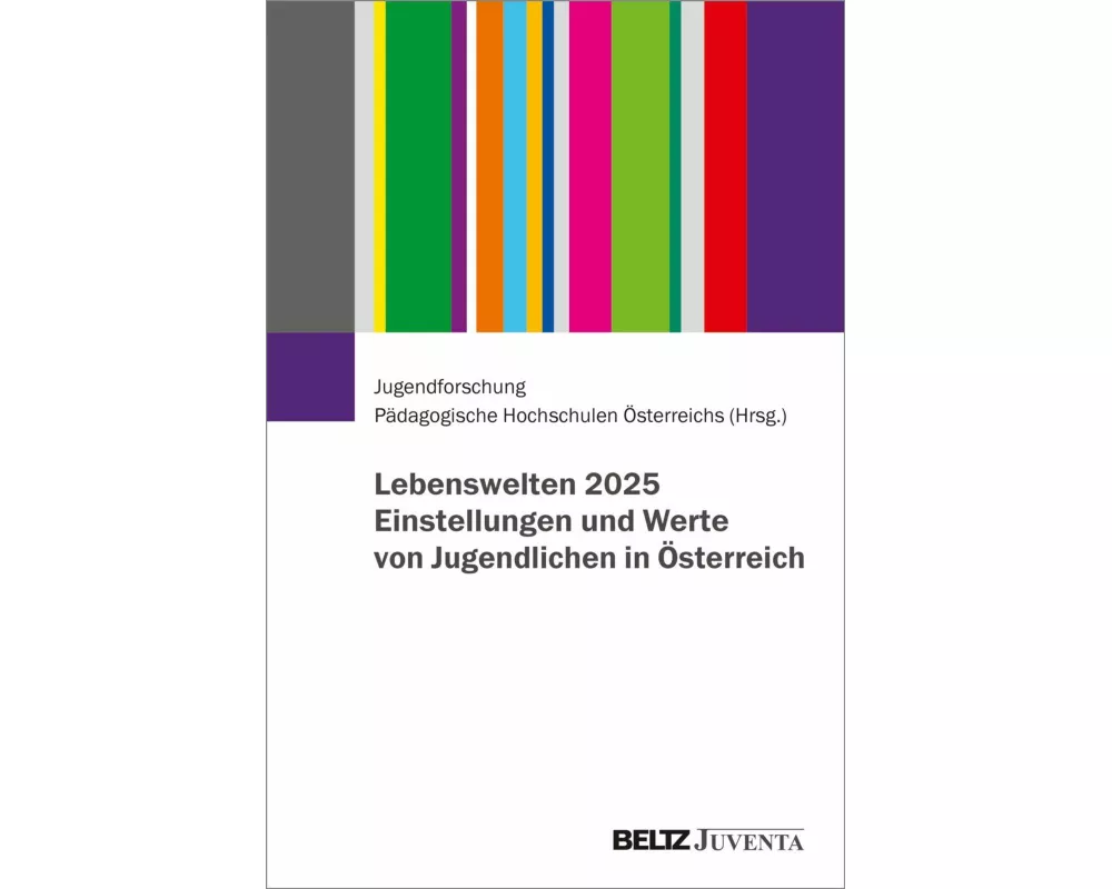 Lebenswelten 2025. Einstellungen und Werte von Jugendlichen in Österreich