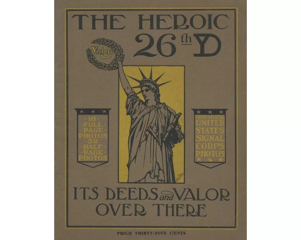 The Heroic 26th United States Infantry Yankee Division Its Deeds and Valor Over There In World War One