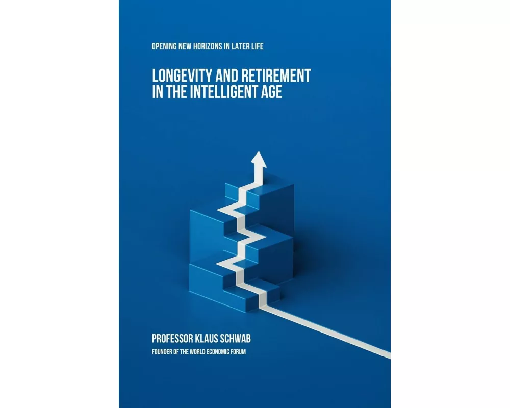 Longevity and Retirement in the Intelligent Age
