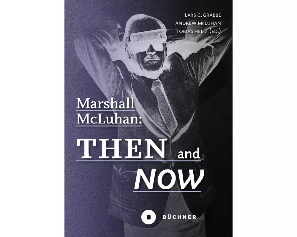 Marshall McLuhan: Then and Now