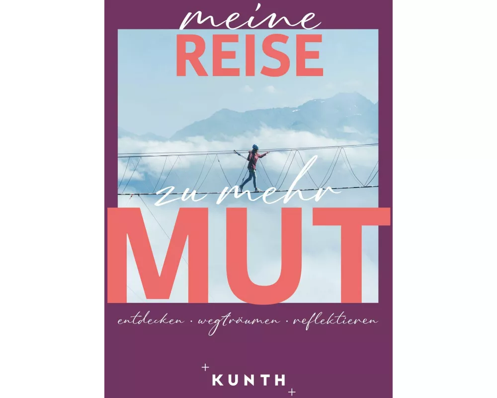KUNTH Meine Reise zu mehr Mut
