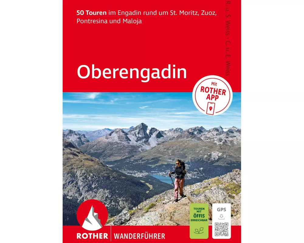 ROTHER Wanderführer Oberengadin. 50 Touren im Engadin rund um St. Moritz, Zuoz, Pontresina und Maloja