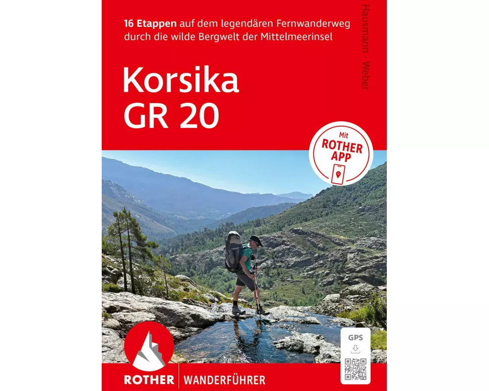 ROTHER Wanderführer Korsika GR 20. 16 Etappen auf dem legendären Fernwanderweg – mit Varianten und Gipfeln
