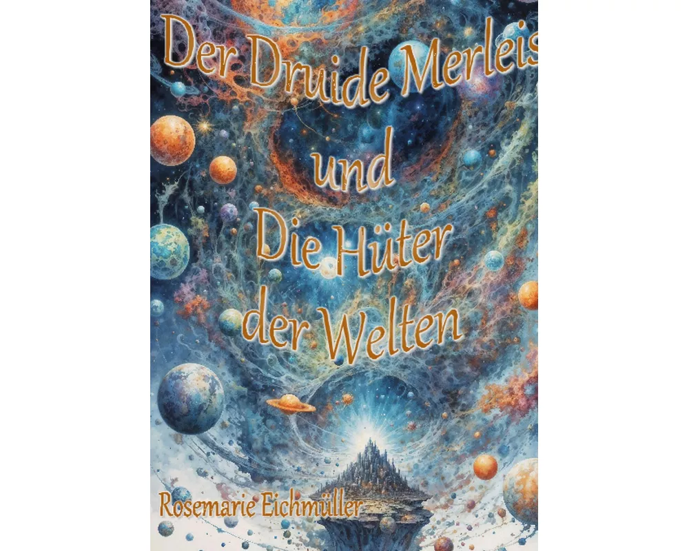 Der Druide Merleis und die Hüter der Welten