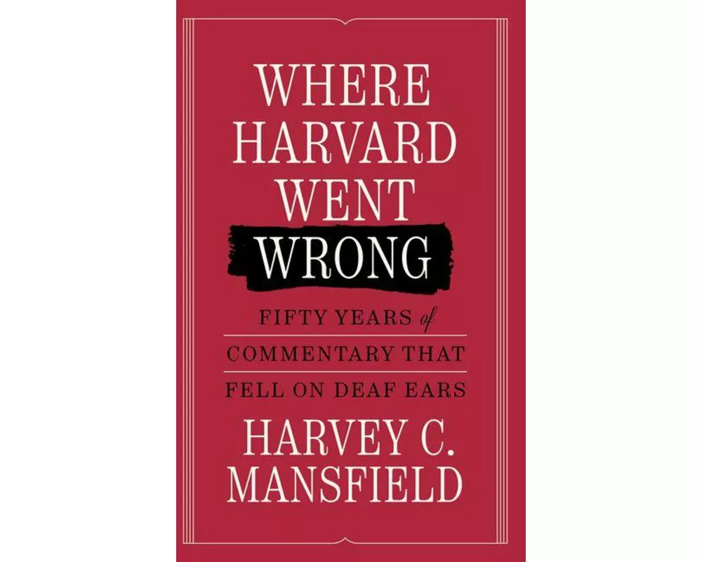 Where Harvard Went Wrong