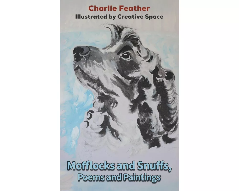Mofflocks and Snuffs, Poems and Paintings
