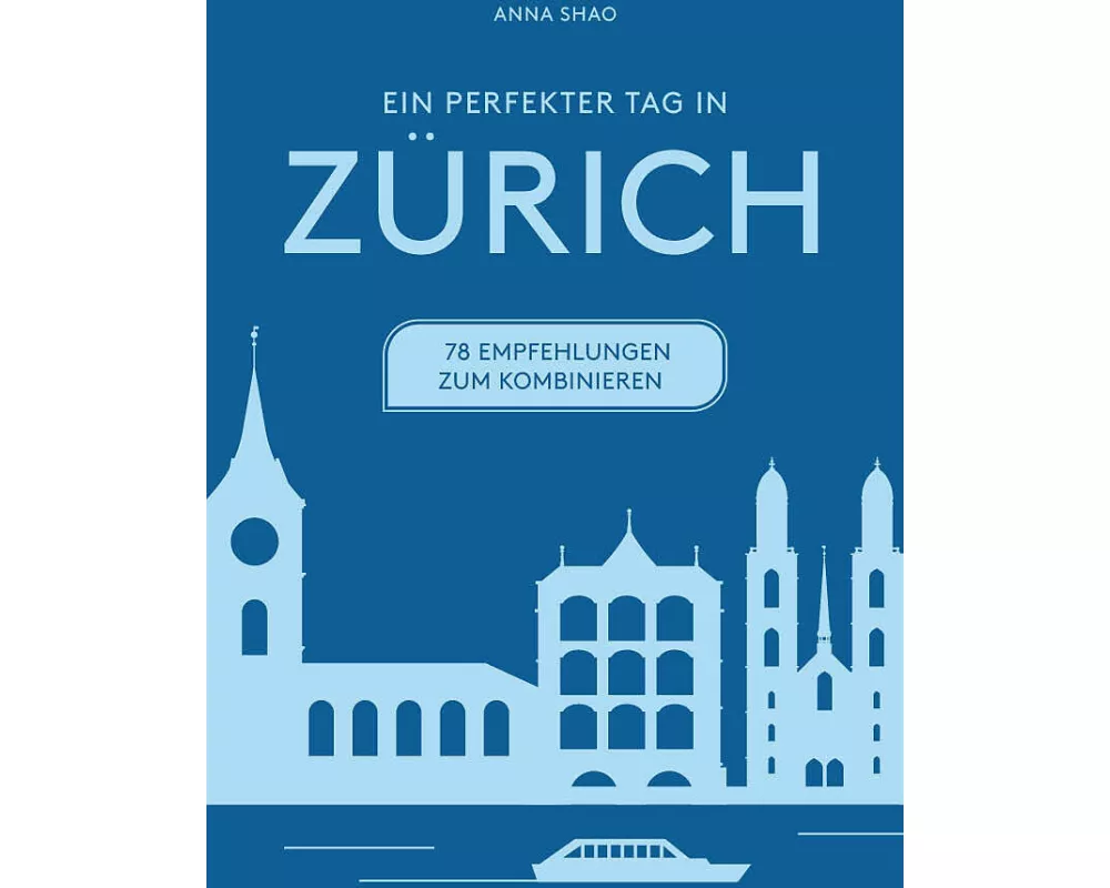 Ein perfekter Tag in ZÜRICH