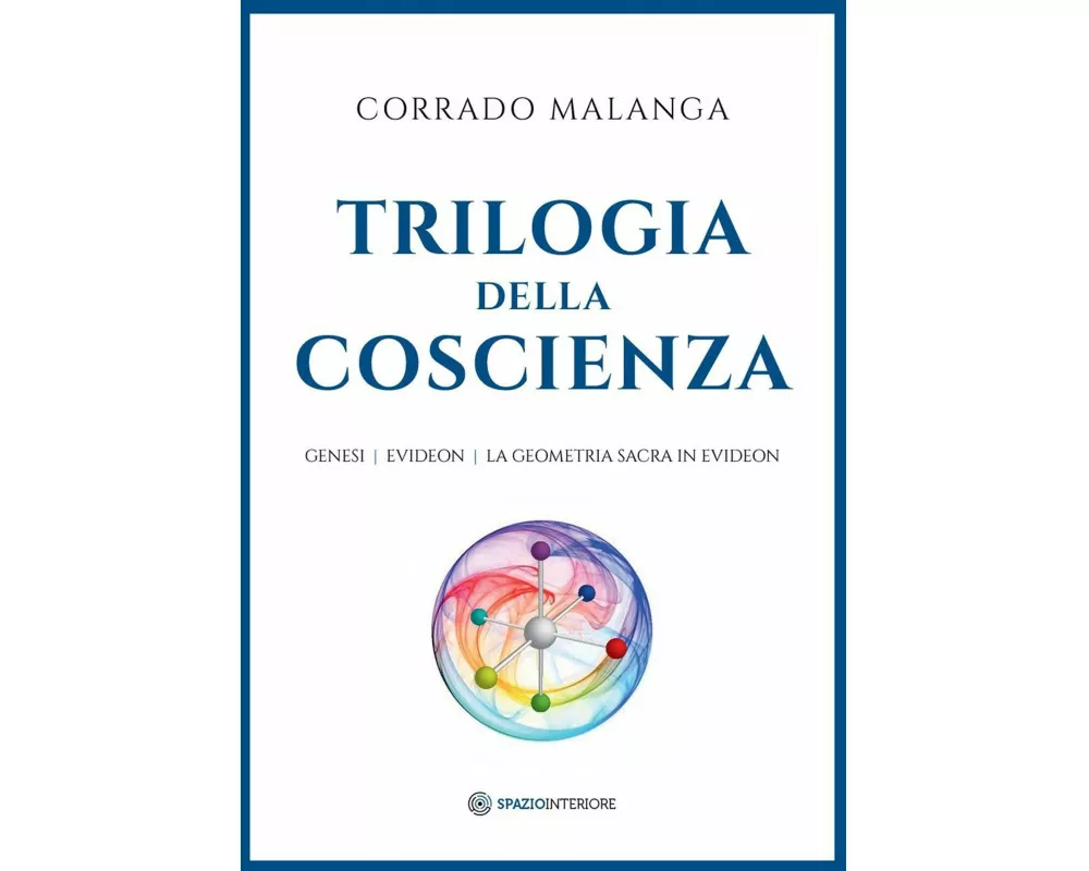 Trilogia della Coscienza. Genesi-Evideon-La geometria sacra in Evideon