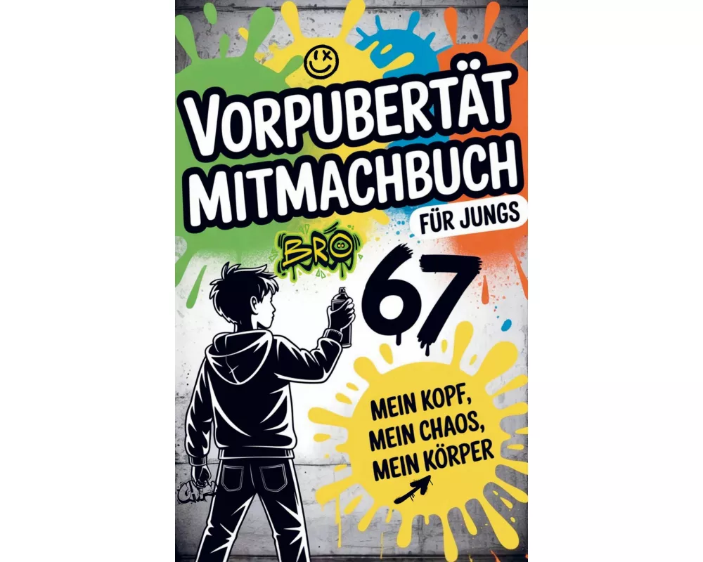 Vorpubertät Mitmachbuch für Jungs: Mein Kopf, mein Chaos, mein Körper - über Gedanken, Gefühle und Selbstvertrauen