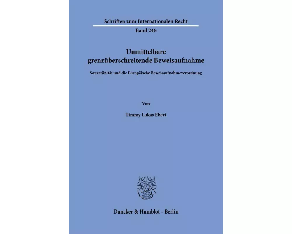 Unmittelbare grenzüberschreitende Beweisaufnahme