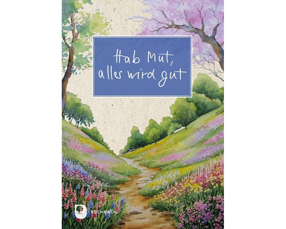 Hab Mut, alles wird gut