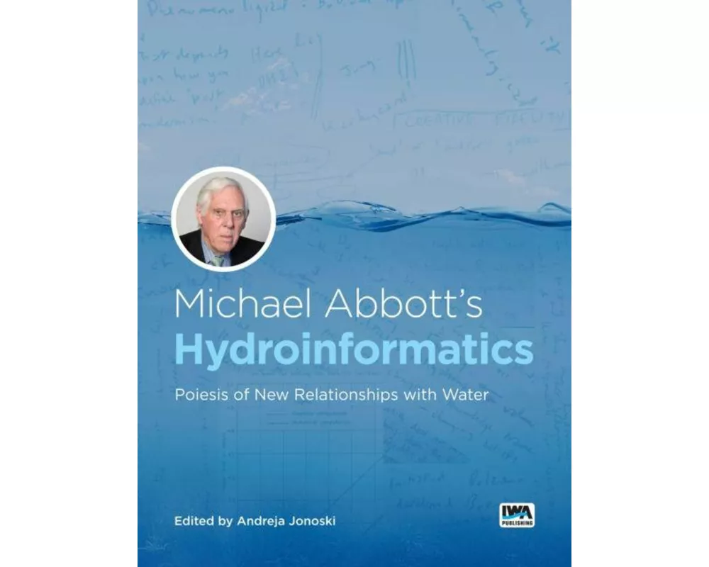 Michael Abbott’s Hydroinformatics: Poiesis of New Relationships with Water