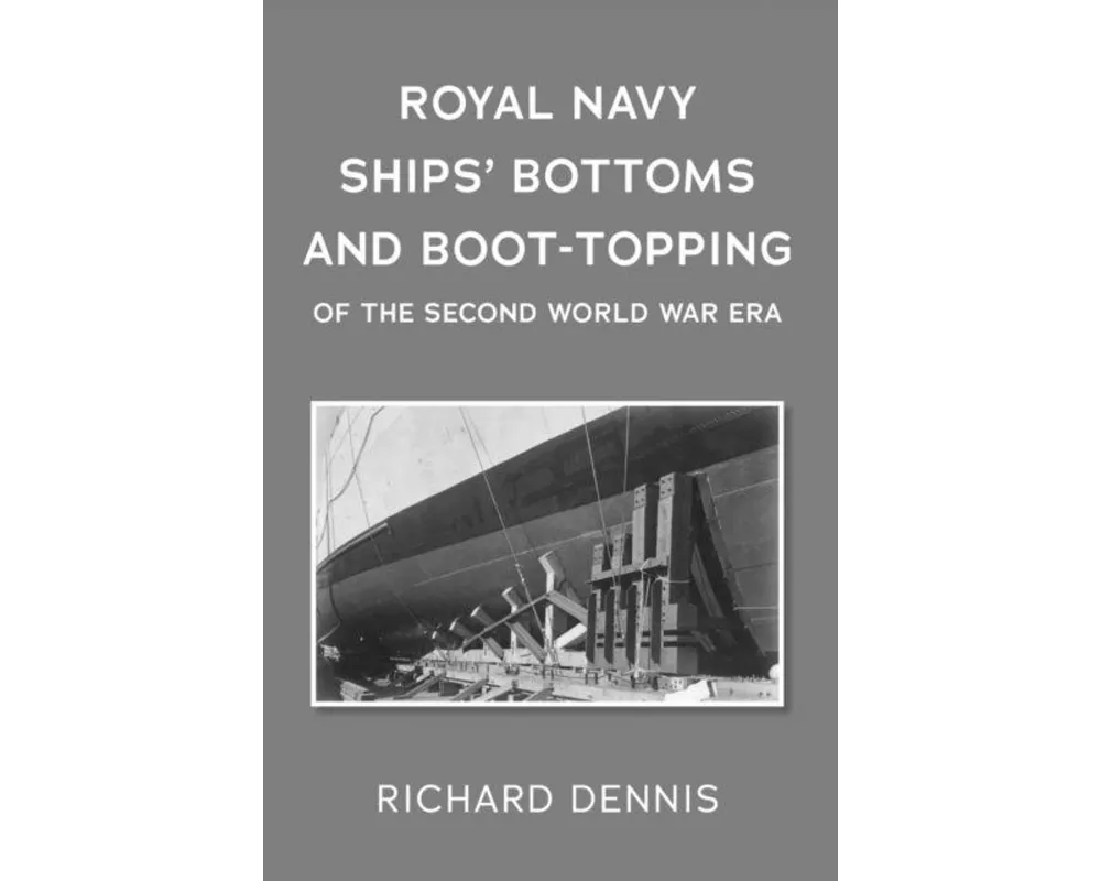 Royal Navy Ships’ Bottoms and Boot-Topping of the Second World War era