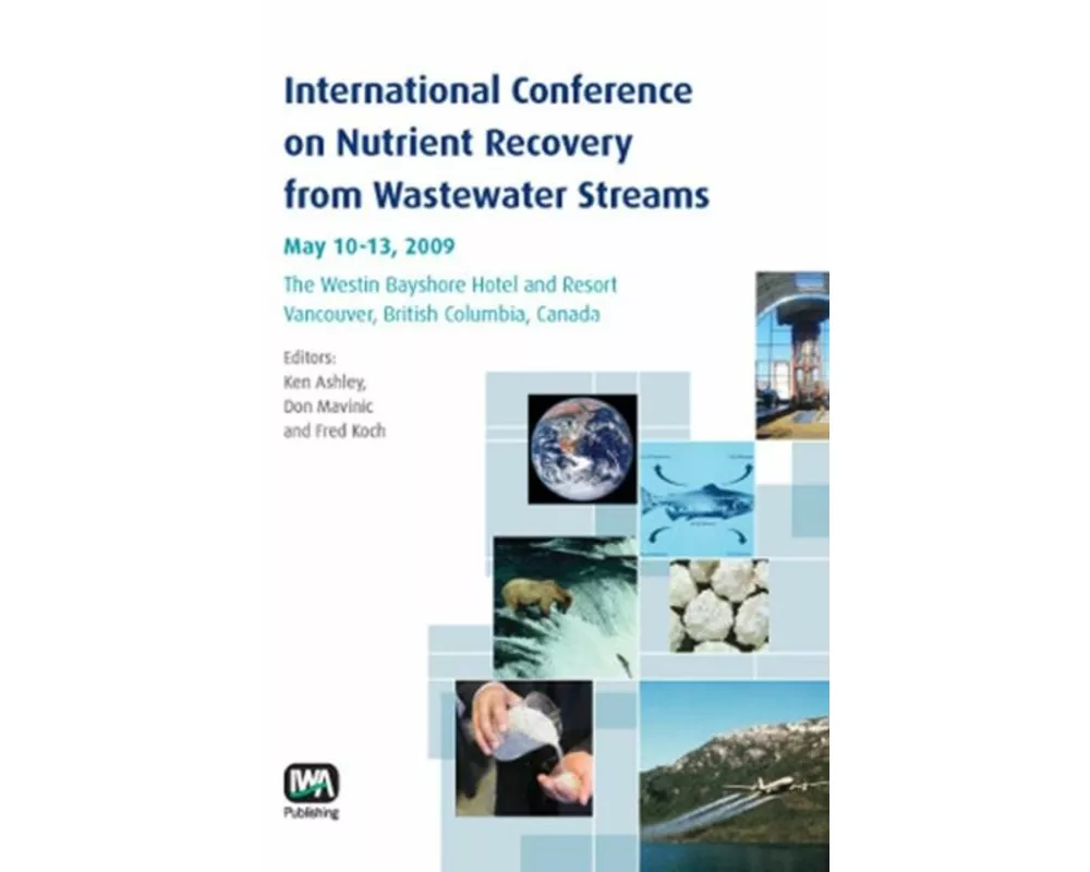 International Conference on Nutrient Recovery From Wastewater Streams Vancouver, 2009