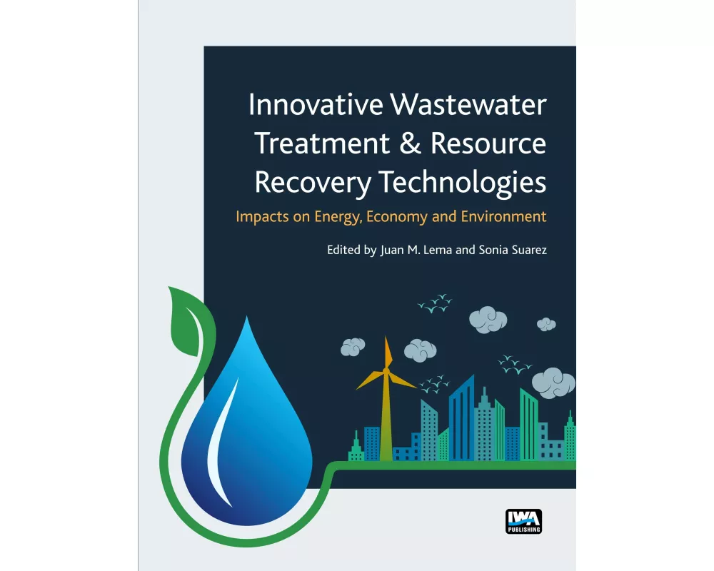 Innovative Wastewater Treatment & Resource Recovery Technologies: Impacts on Energy, Economy and Environment