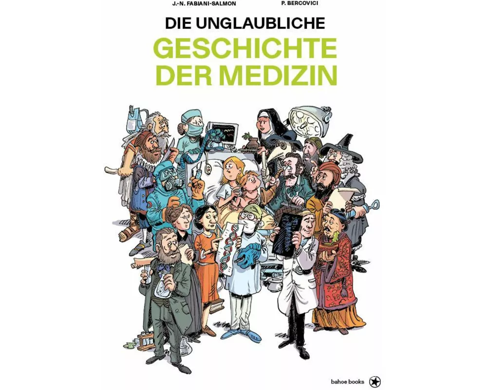 Die unglaubliche Geschichte der Medizin
