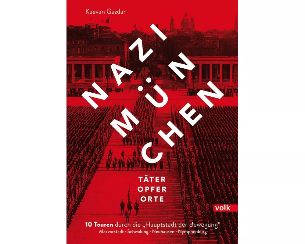 Nazi-München. Täter - Opfer - Orte