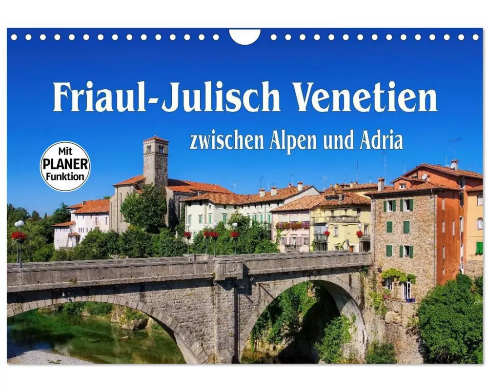 Friaul-Julisch Venetien - zwischen Alpen und Adria (Wandkalender 2026 DIN A4 quer), CALVENDO Monatskalender