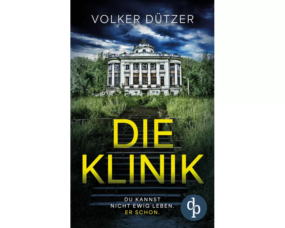 Die Klinik | Der packende Psychothriller um den uralten Wunsch nach dem ewigen Leben