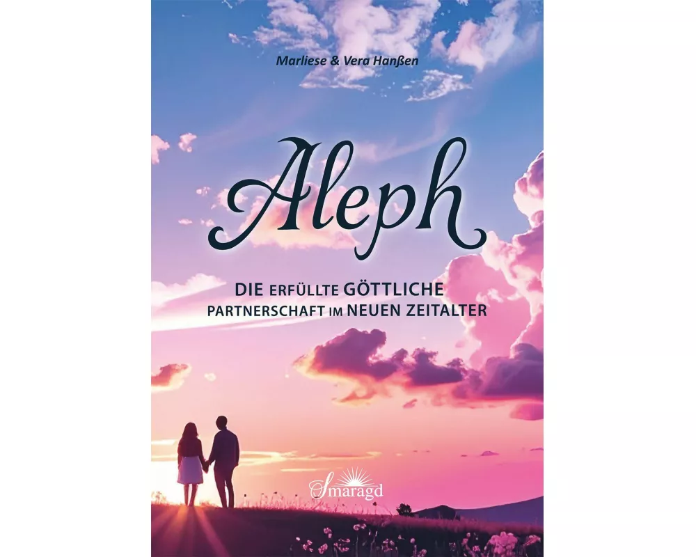 Aleph - Die erfüllte göttliche Partnerschaft im Neuen Zeitalter