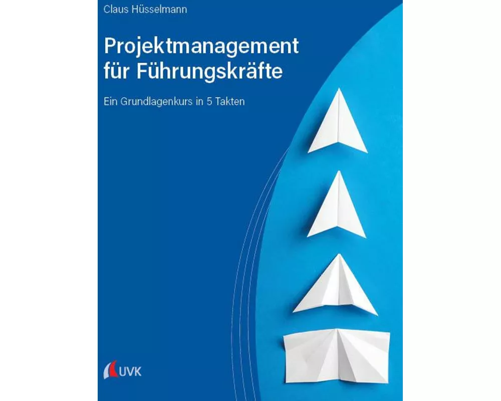 Projektmanagement für Führungskräfte