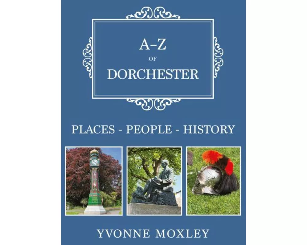 A-Z of Dorchester