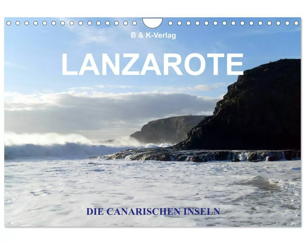 Die Canarischen Inseln - Lanzarote (Wandkalender 2026 DIN A4 quer), CALVENDO Monatskalender