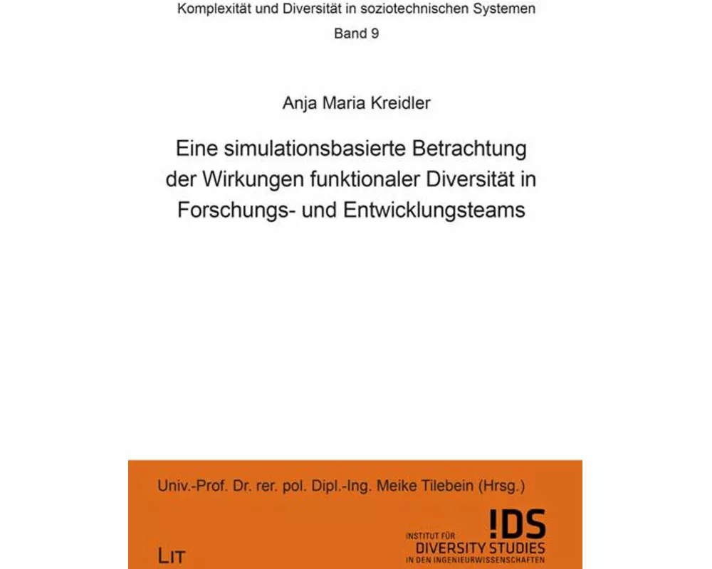 Eine simulationsbasierte Betrachtung der Wirkungen funktionaler Diversität in Forschungs- und Entwicklungsteams